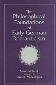 Title: The Philosophical Foundations of Early German Romanticism, Author: Manfred Frank