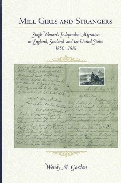 Mill Girls and Strangers: Single Women's Independent Migration in England, Scotland, and the United States, 1850-1881