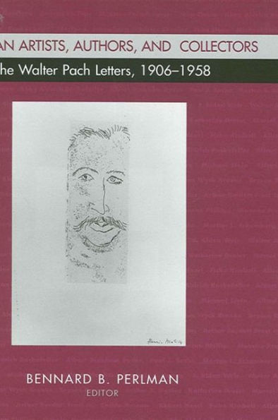 American Artists, Authors, and Collectors: The Walter Pach Letters 1906-1958