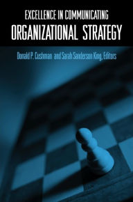 Title: Excellence in Communicating Organizational Strategy, Author: Donald P. Cushman