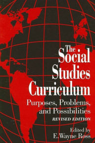 The Social Studies Curriculum: Purposes, Problems, and Possibilites