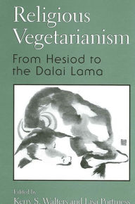 Title: Religious Vegetarianism: From Hesiod to the Dalai Lama, Author: Kerry S. Walters
