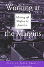 Working at the Margins: Moving off Welfare in America