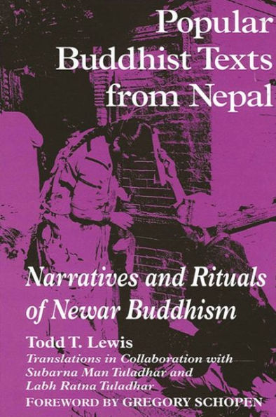 Popular Buddhist Texts from Nepal: Narratives and Rituals of Newar Buddhism