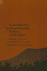 Title: Critical Essays on Israeli Society, Religion, and Government: Books on Israel, Volume IV, Author: Kevin Avruch