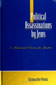 Title: Political Assassinations by Jews: A Rhetorical Device for Justice, Author: Nachman Ben-Yehuda