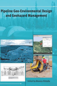 Title: Pipeline Geo-Environmental Design and Geohazard Management, Author: Moness Rizkalla