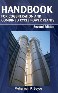 Title: Handbook for Cogeneration and Combined Cycle Power Plants / Edition 2, Author: Meherwan P. Boyce