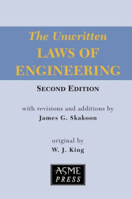 Title: The Unwritten Laws of Engineering, Author: James G. Skakoon