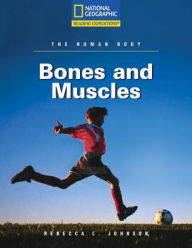Reading Expeditions (Science: The Human Body): Bones and Muscles / Edition 1