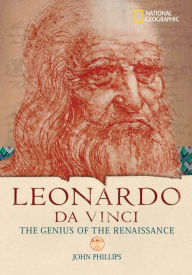 Leonardo Da Vinci: The Genius Who Defined the Renaissance (National Geographic World History Biography Series)