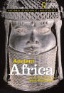 National Geographic Investigates: Ancient Africa: Archaeology Unlocks the Secrets of Africa's Past
