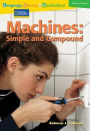Reading Expeditions Language, Literacy & Vocabulary (Physical Science): Machines: Simple and Compound / Edition 1