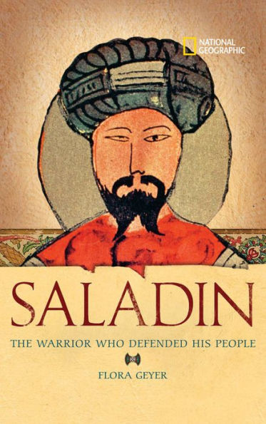 World History Biographies: Saladin: The Warrior Who Defended His People