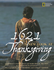 Title: 1621: A New Look at Thanksgiving, Author: Catherine O'Neill Grace