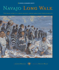 Title: Navajo Long Walk: Tragic Story Of A Proud Peoples Forced March From Homeland, Author: Joseph Bruchac