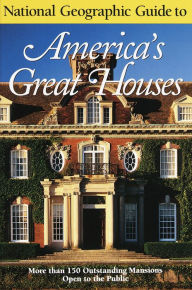 National Geographic Guide to America's Great Houses