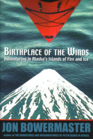 Birthplace of the Winds: Storming Alaska's Islands of Fire and Ice