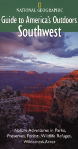 National Geographic Guide to the American Outdoors: Southwest