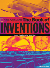 The Book of Inventions: How'd They Come up with That?