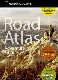 Title: National Geographic Road Atlas: Adventure Edition [United States, Canada, Mexico], Author: National Geographic Maps