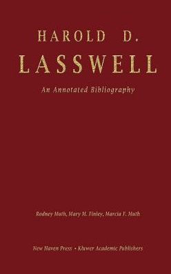 Harold D. Lasswell: An Annotated Bibliography