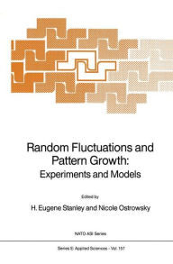 Title: Random Fluctuations and Pattern Growth: Experiments and Models / Edition 1, Author: Harry Eugene Stanley