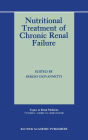 Nutritional Treatment of Chronic Renal Failure / Edition 1
