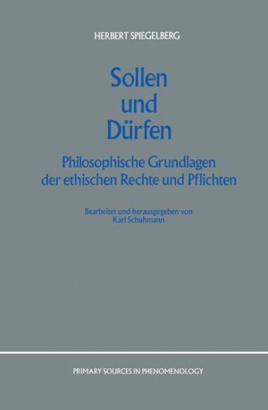 Sollen und Dï¿½rfen: Philosophische Grundlagen der ethischen Rechte und Pflichten / Edition 1