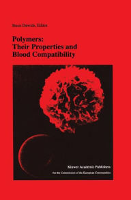 Title: Polymers: Their Properties and Blood Compatibility / Edition 1, Author: S. Dawids