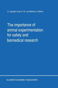 Title: The Importance of Animal Experimentation for Safety and Biomedical Research, Author: S. Garattini