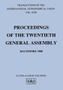 Transactions of the International Astronomical Union: Proceedings of the Twentieth General Assembly Baltimore 1988