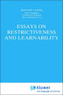 Essays on Restrictiveness and Learnability