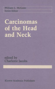 Title: Carcinomas of the Head and Neck: Evaluation and Management, Author: Charlotte Jacobs