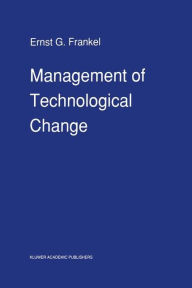 Title: Management of Technological Change: The Great Challenge of Management for the Future, Author: E.G. Frankel