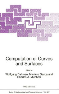 Title: Computation of Curves and Surfaces / Edition 1, Author: Wolfgang Dahmen