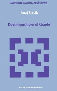 Title: Decompositions of Graphs / Edition 1, Author: Juraj Bosïk