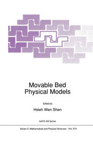 Title: Movable Bed Physical Models / Edition 1, Author: Hsieh Wen Shen