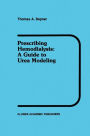 Prescribing Hemodialysis: A Guide to Urea Modeling / Edition 1