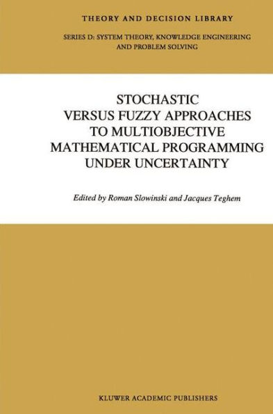 Stochastic Versus Fuzzy Approaches to Multiobjective Mathematical Programming under Uncertainty