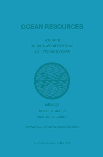 Ocean Resources: Volume II Subsea Work Systems and Technologies / Edition 1