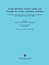 Title: Fluxes between Trophic Levels and through the Water-Sediment Interface / Edition 1, Author: M.-C. Bonin