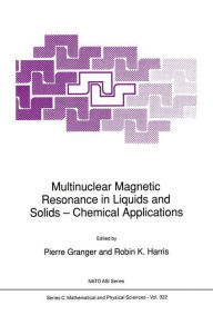 Title: Multinuclear Magnetic Resonance in Liquids and Solids - Chemical Applications / Edition 1, Author: P. Granger
