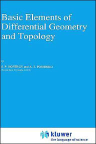 Title: Basic Elements of Differential Geometry and Topology / Edition 1, Author: S.P. Novikov