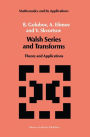 Walsh Series and Transforms: Theory and Applications