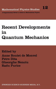 Title: Recent Developments in Quantum Mechanics, Author: Anne Boutet de Monvel