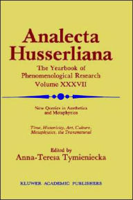 Title: New Queries in Aesthetics and Metaphysics: Time, Historicity, Art, Culture, Metaphysics, the Transnatural BOOK 4 Phenomenology in the World Fifty Years after the Death of Edmund Husserl, Author: Anna-Teresa Tymieniecka