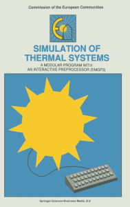 Title: Simulation of Thermal Systems: A Modular Program with an Interactive Preprocessor (EMGP3), Author: W.L. Dutre