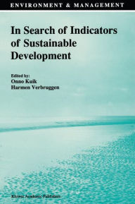 Title: In Search of Indicators of Sustainable Development / Edition 1, Author: Onno J. Kuik