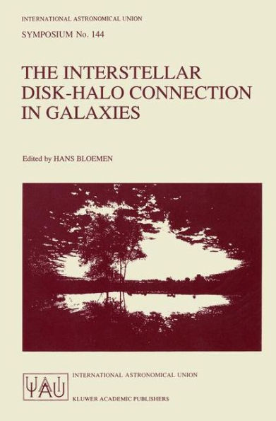 The Interstellar Disk-Halo Connection in Galaxies / Edition 1